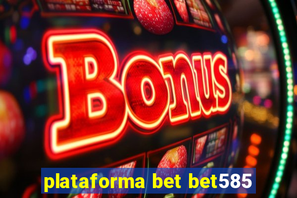 plataforma bet bet585